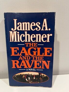 The Eagle and the Raven by James A. Michener (1991 Tor Edition) ✅